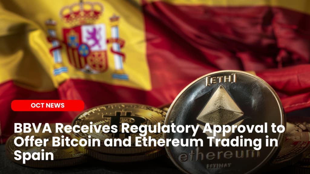 BBVA Receives Regulatory Approval to Offer Bitcoin and Ethereum Trading in Spain