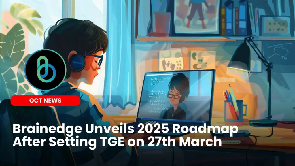 Brainedge Unveils 2025 Roadmap After Setting TGE on 27th March