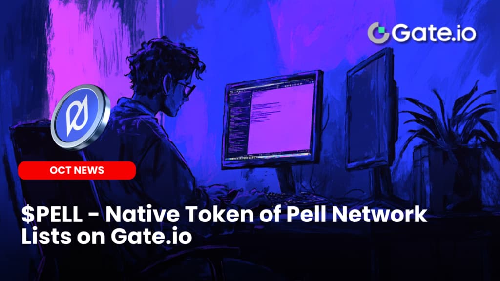 $PELL – Native Token of Pell Network Lists on Gate.io