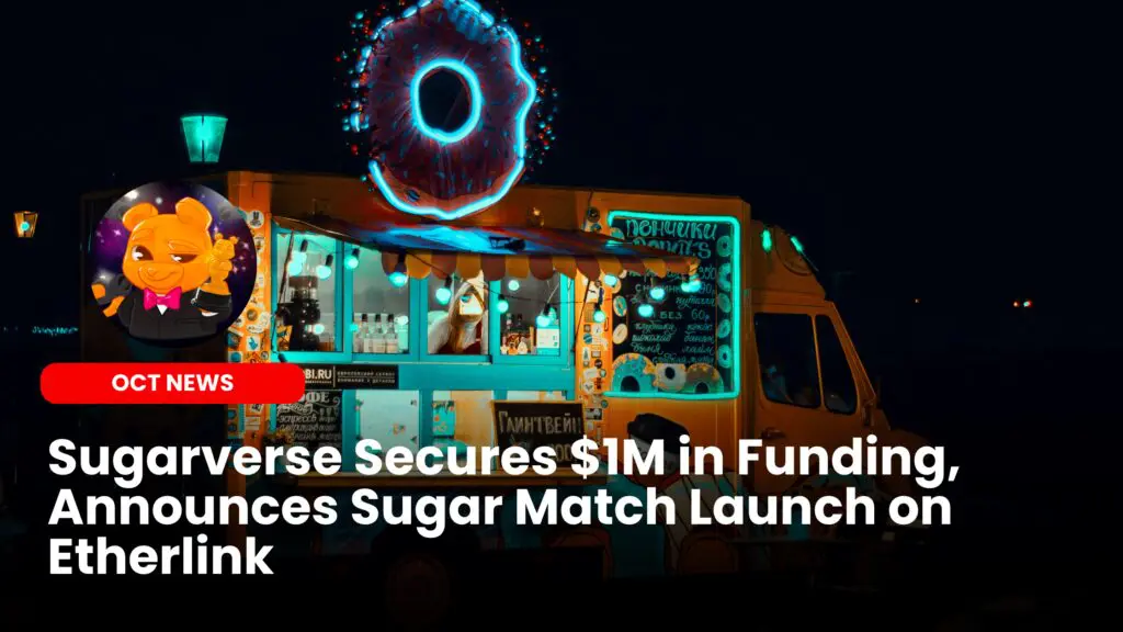 Sugarverse Secures $1M in Funding, Announces Sugar Match Launch on Etherlink