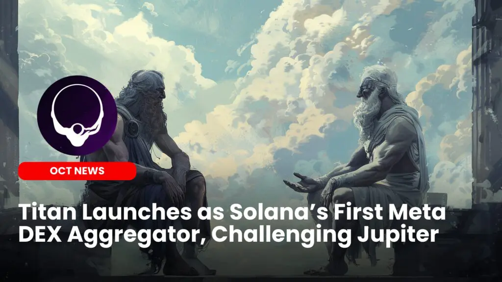 Titan Launches as Solana’s First Meta DEX Aggregator, Challenging Jupiter