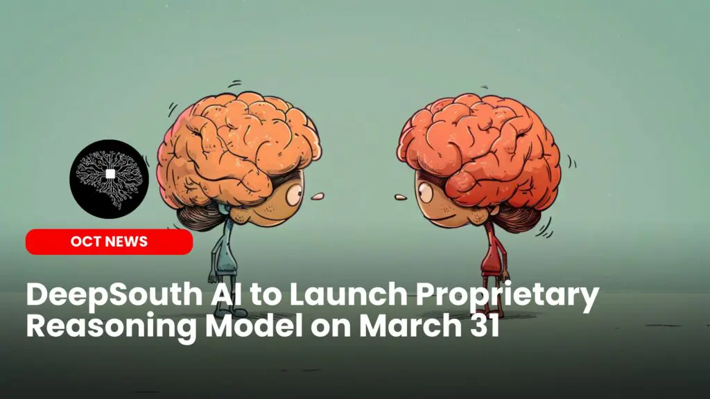 DeepSouth AI to Launch Proprietary Reasoning Model on March 31