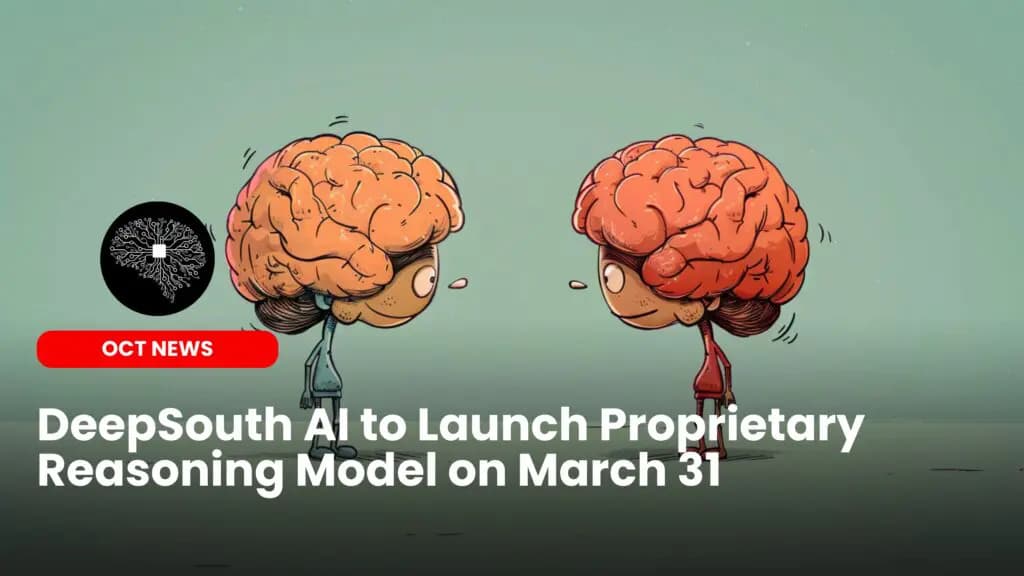 DeepSouth AI to Launch Proprietary Reasoning Model on March 31