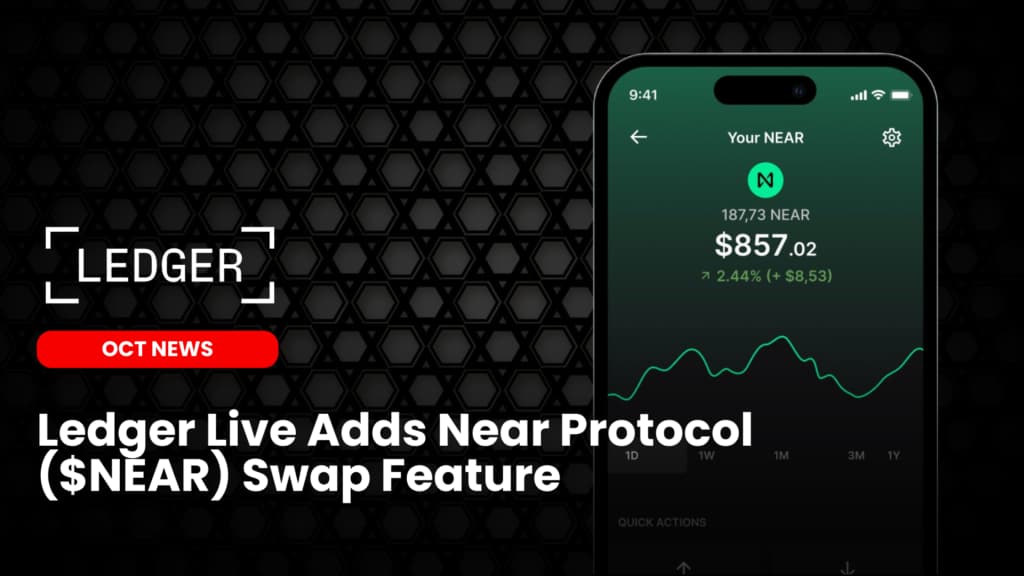 Ledger Live Adds Near Protocol ($NEAR) Swap Feature