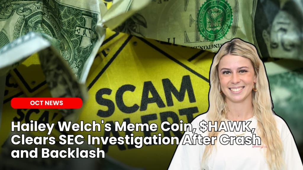 Hailey Welch’s Meme Coin, $HAWK, Clears SEC Investigation After Crash and Backlash