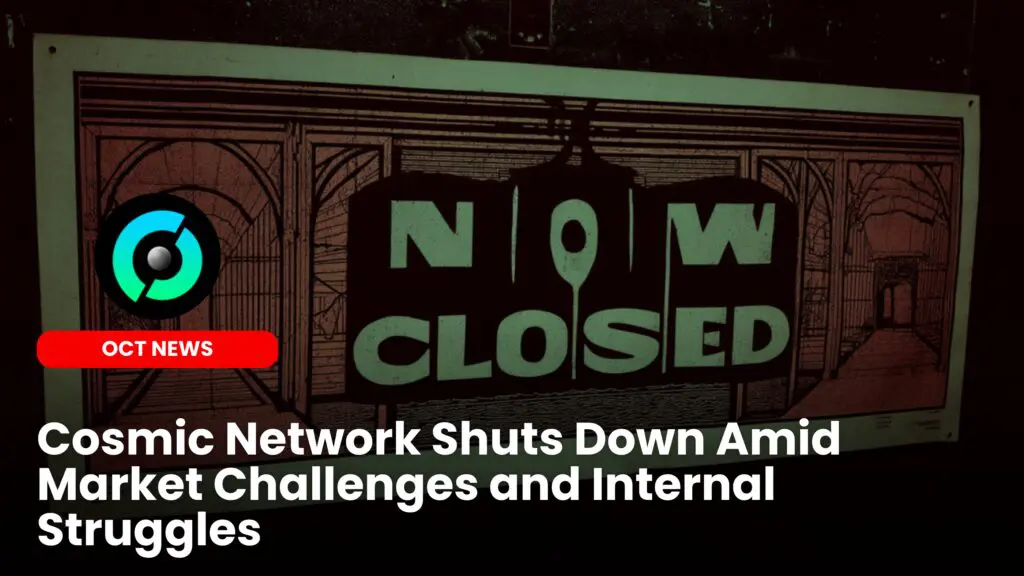 Cosmic Network Shuts Down Amid Market Challenges and Internal Struggles