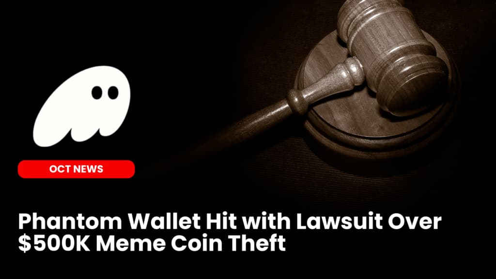 Phantom Wallet Hit with Lawsuit Over $500K Meme Coin Theft