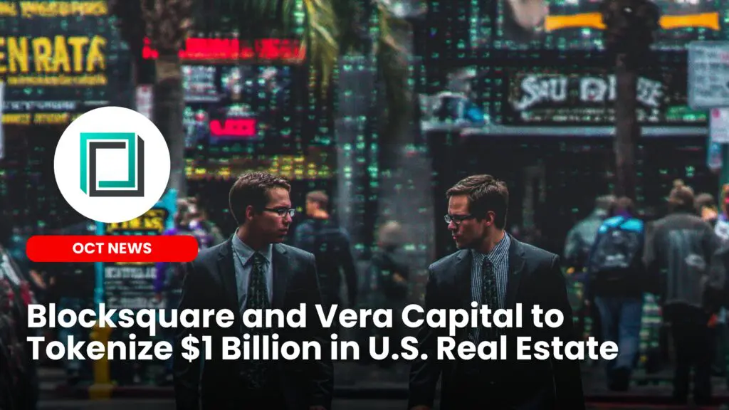 Blocksquare and Vera Capital to Tokenize $1 Billion in U.S. Real Estate