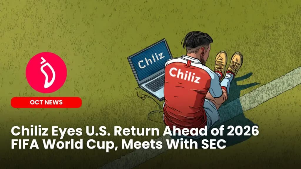 Chiliz Eyes U.S. Return Ahead of 2026 FIFA World Cup, Meets With SEC