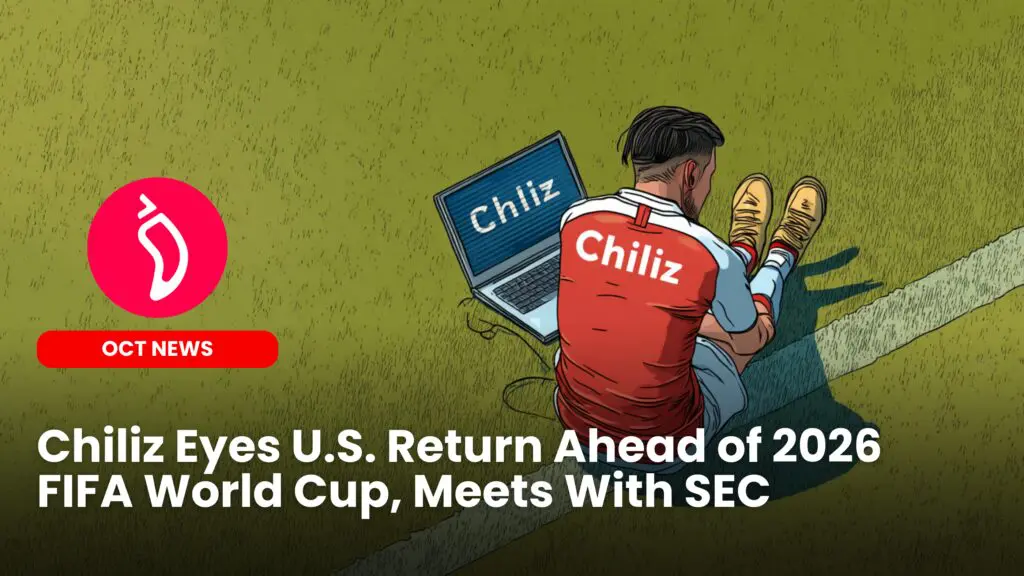Chiliz Eyes U.S. Return Ahead of 2026 FIFA World Cup, Meets With SEC