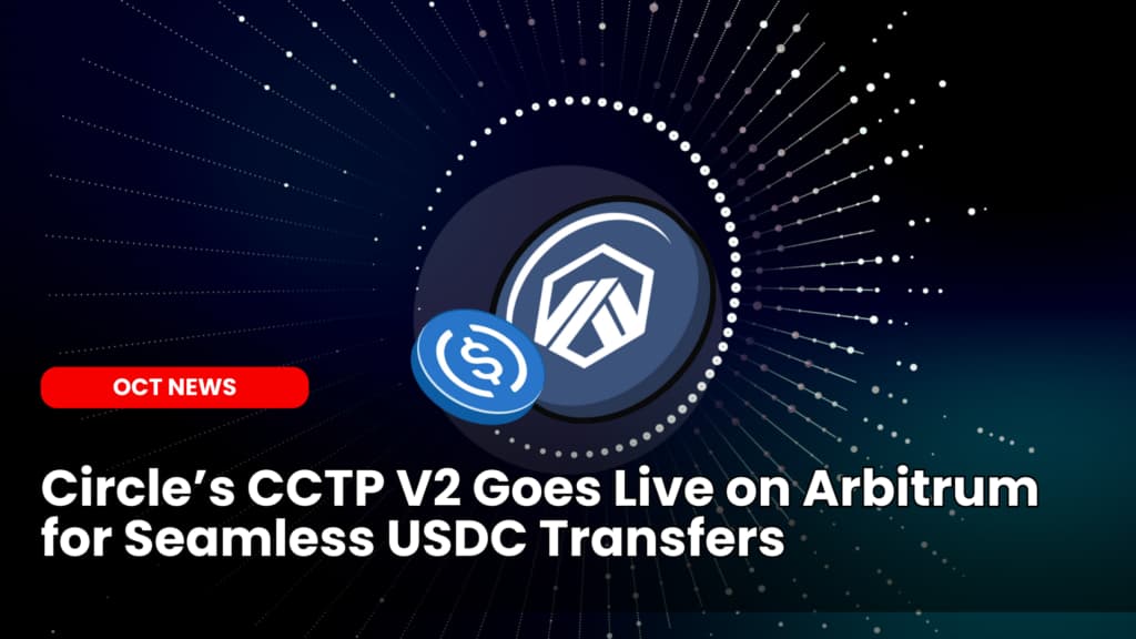 Circle’s CCTP V2 Goes Live on Arbitrum for USDC Transfers