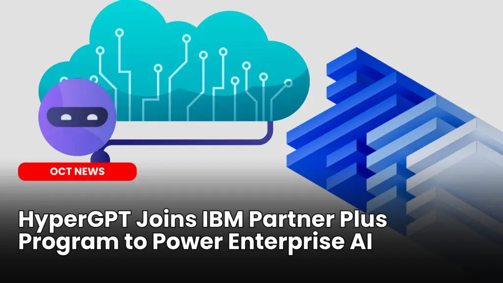HyperGPT Joins IBM Partner Plus Program to Power Enterprise AI