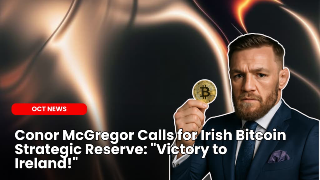 Conor McGregor Calls for Irish Bitcoin Strategic Reserve: “Victory to Ireland!”