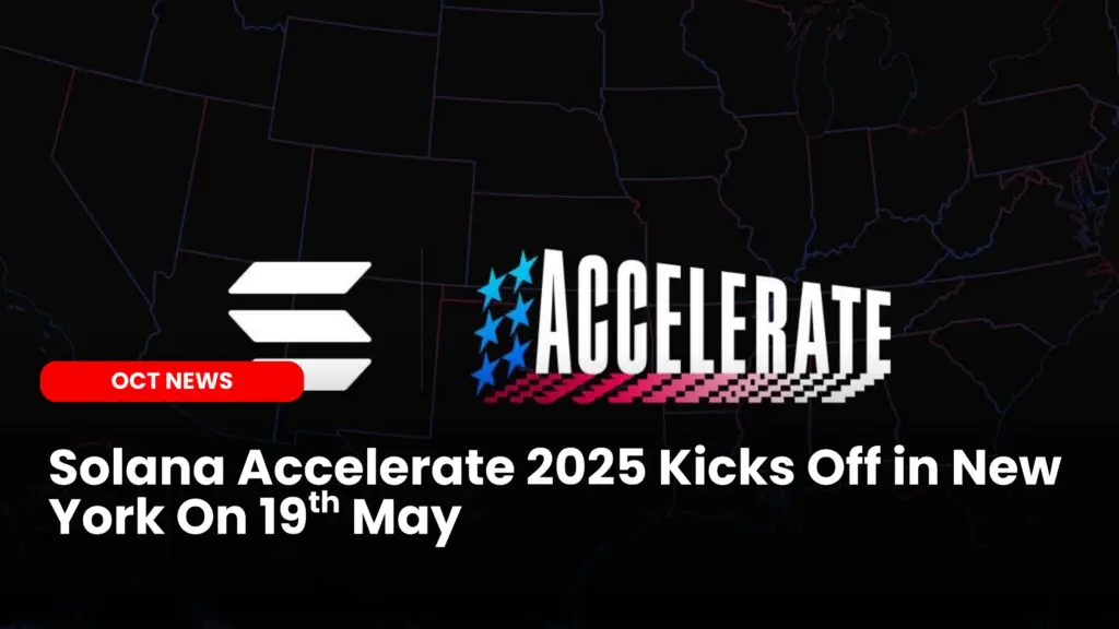 Solana Accelerate 2025 Kicks Off in New York On 19th May