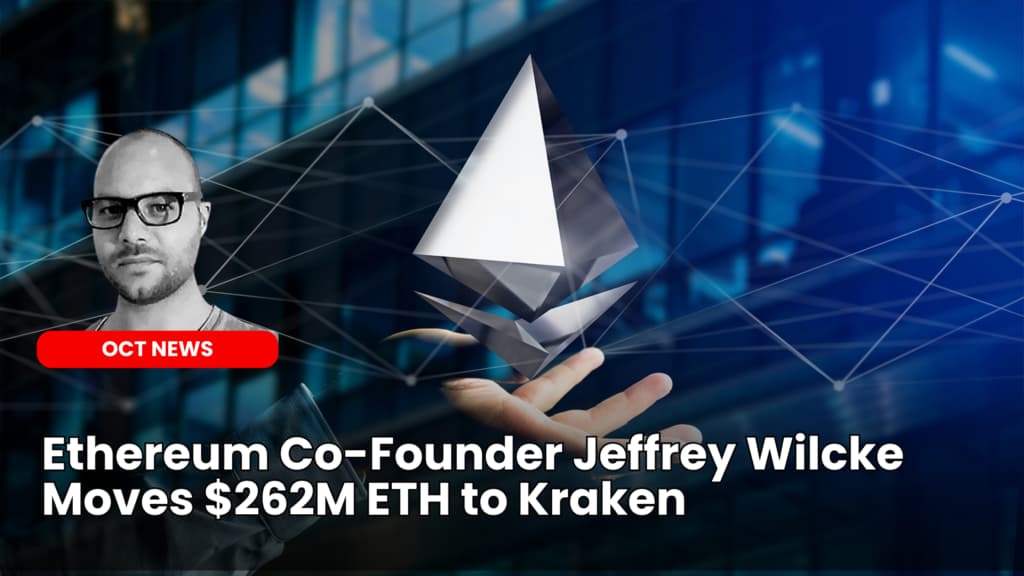 Ethereum Co-Founder Jeffrey Wilcke Moves $262M ETH to Kraken