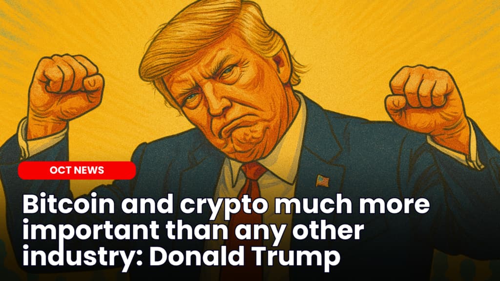 Bitcoin and crypto much more important than any other industry: Donald Trump