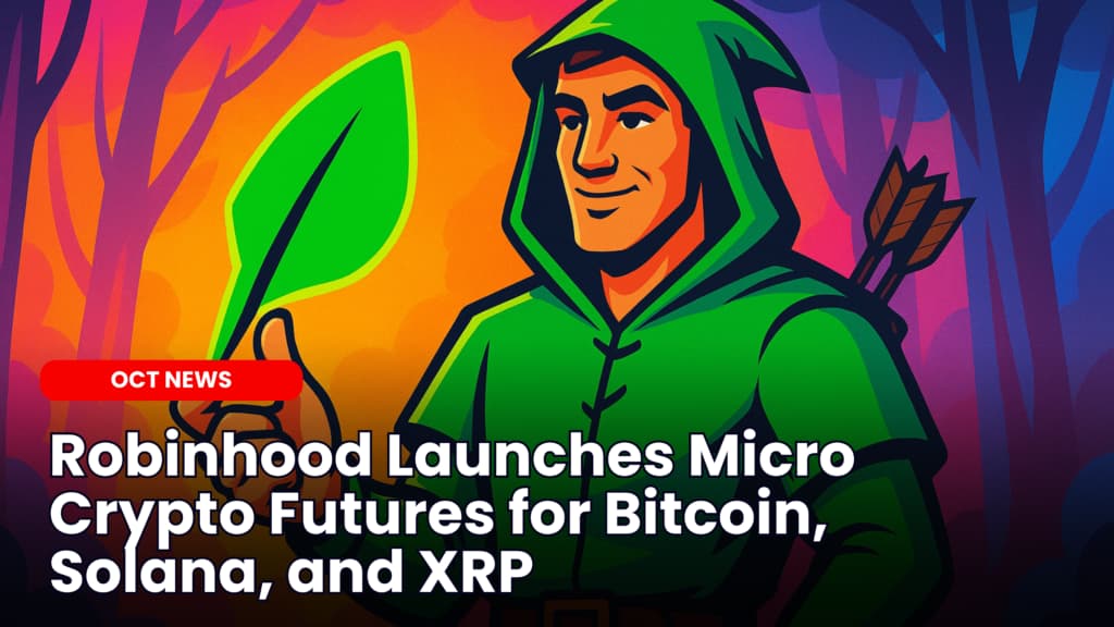 Robinhood Launches Micro Crypto Futures for Bitcoin, Solana, and XRP