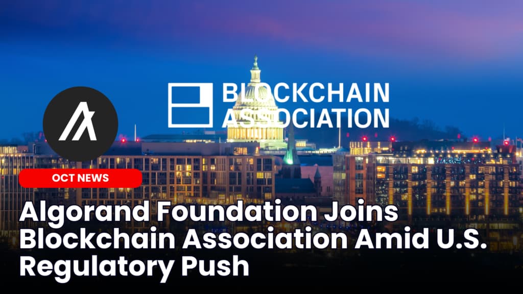 Algorand Foundation Joins Blockchain Association Amid U.S. Regulatory Push