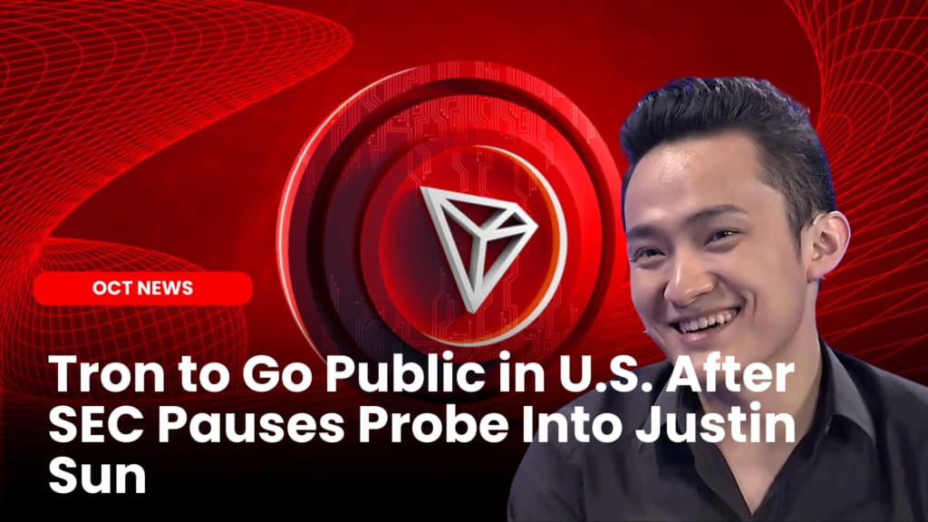 Tron to Go Public in U.S. After SEC Pauses Probe Into Justin Sun