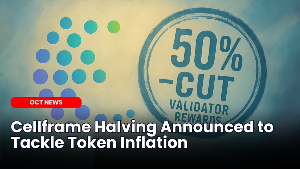 Cellframe Halving Announced to Tackle Token Inflation