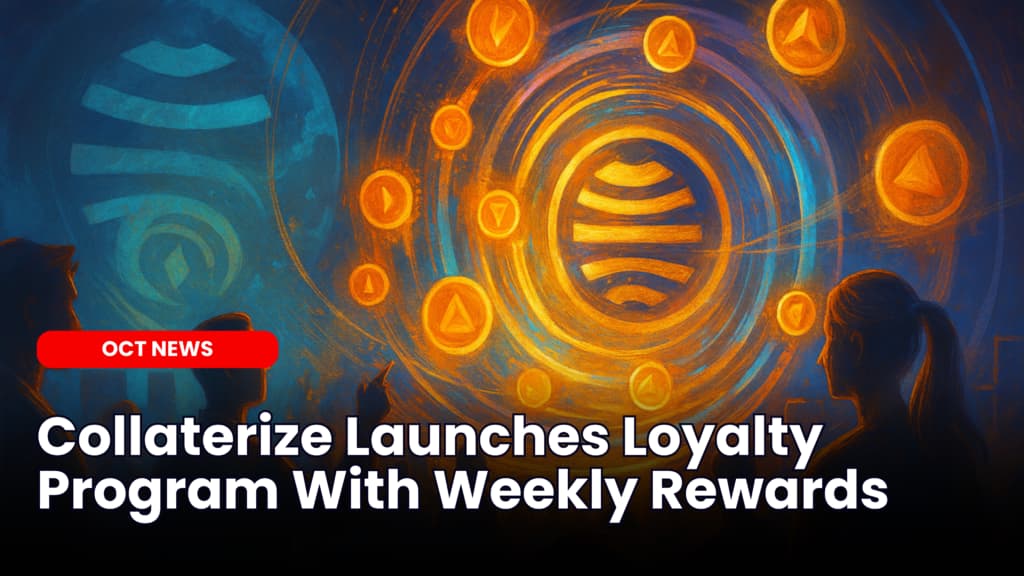Collaterize Launches Loyalty Program With Weekly Rewards