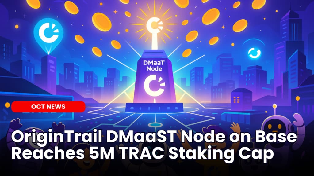 OriginTrail DMaaST Node on Base Reaches 5M TRAC Staking Cap