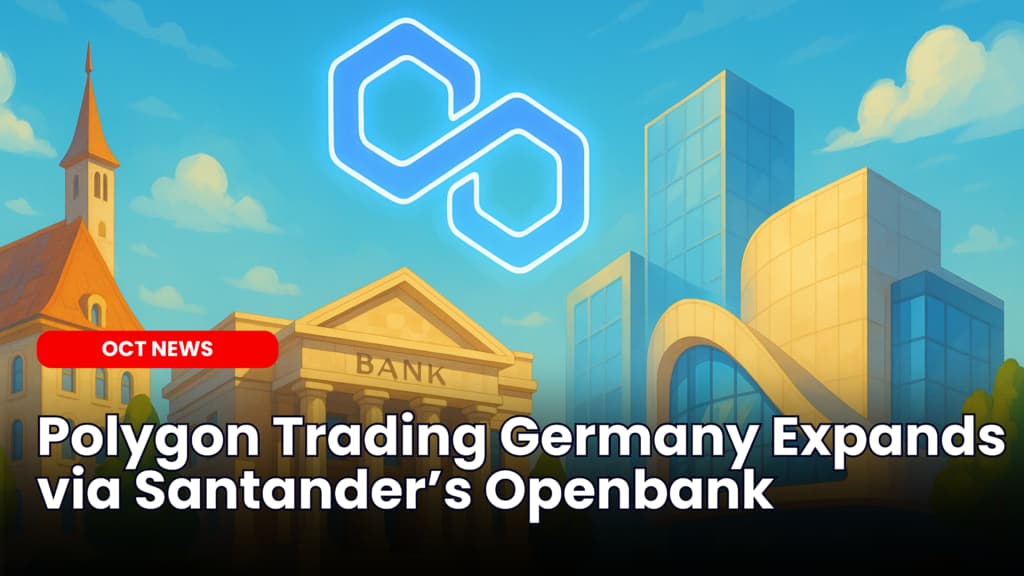 Polygon Trading Germany Expands via Santander’s Openbank