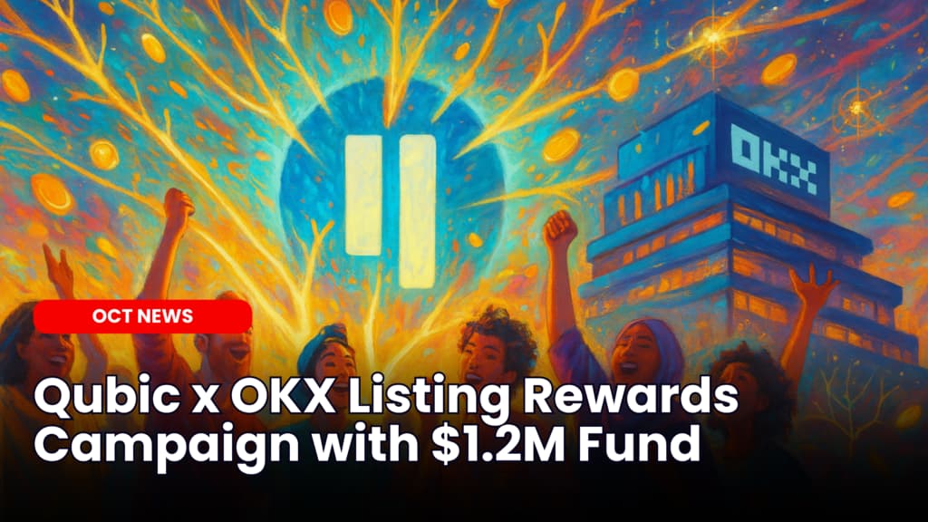 Qubic x OKX Listing Rewards Campaign with $1.2M Fund image
