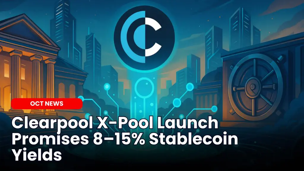 Clearpool X-Pool Launch Promises 8β15% Stablecoin Yields