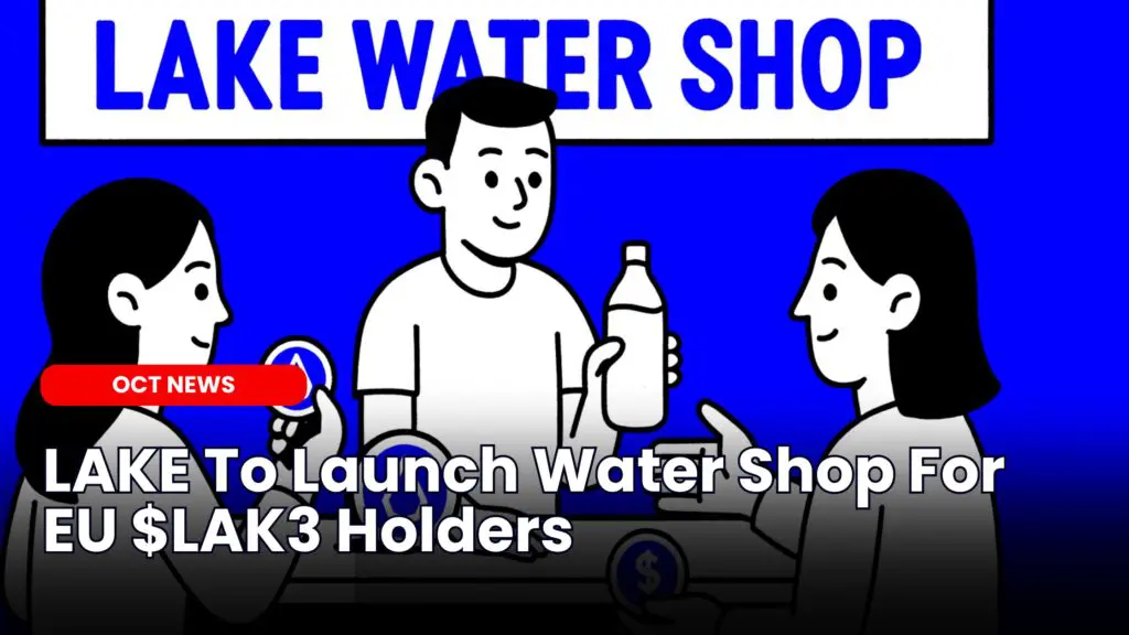 LAKE To Launch Water Shop For EU $LAK3 Holders image