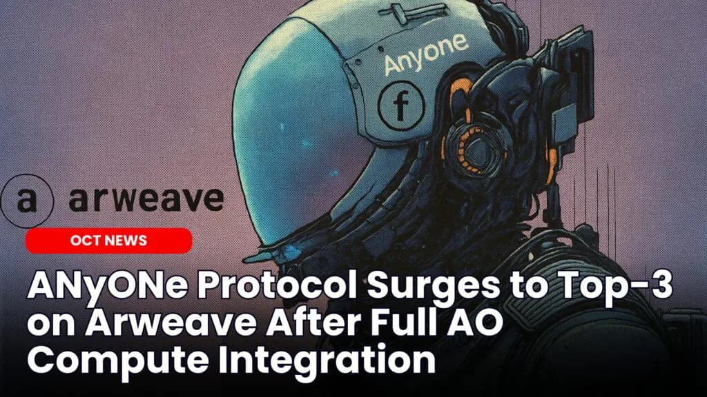ANyONe Protocol Surges to Top-3 on Arweave After Full AO Compute Integration