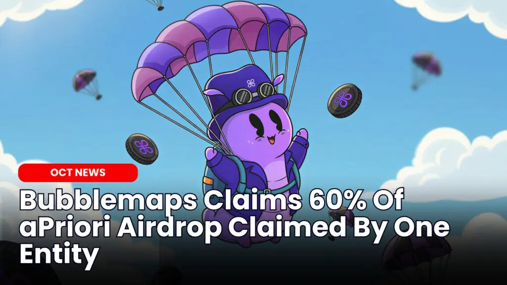 Bubblemaps Claims 60% Of aPriori Airdrop Claimed By One Entity