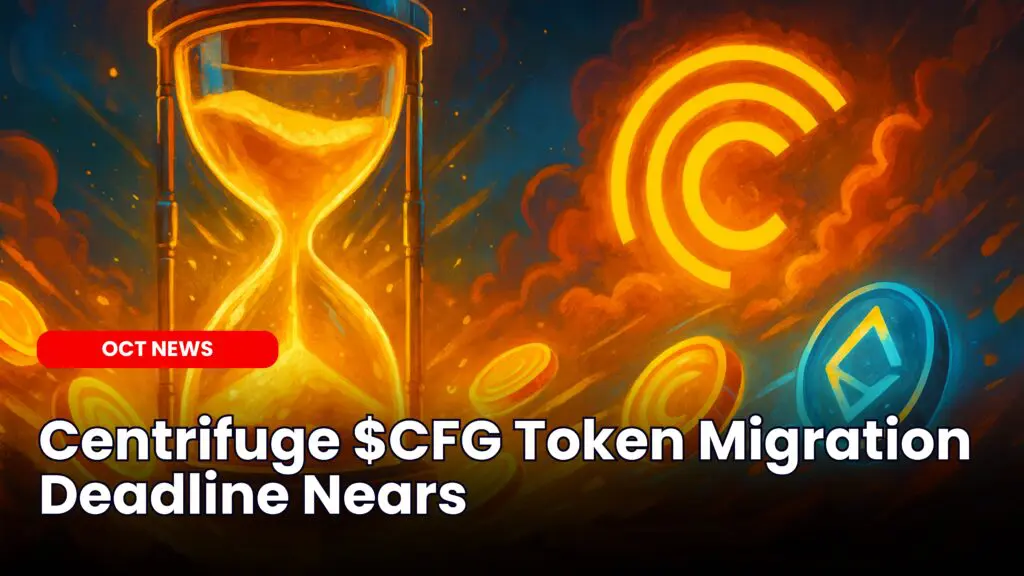 Centrifuge $CFG Token Migration Deadline Nears image