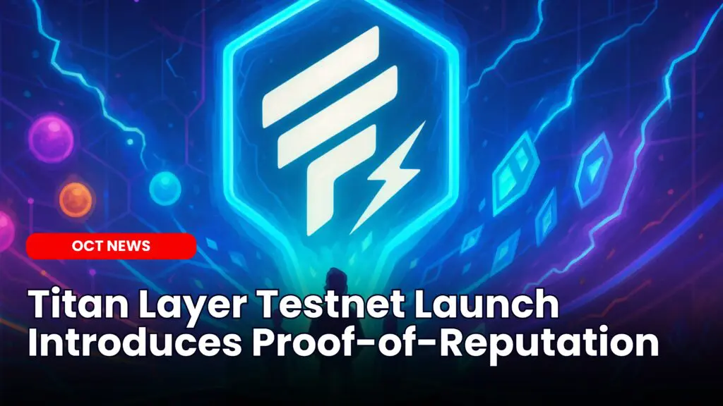 Titan Layer Testnet Launch Introduces Proof-of-Reputation image