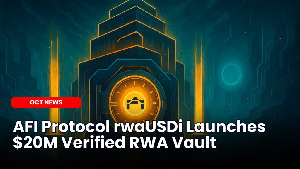 AFI Protocol rwaUSDi Launches $20M Verified RWA Vault