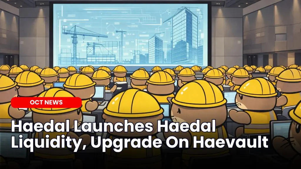 Haedal Launches Haedal Liquidity, Upgrade On Haevault