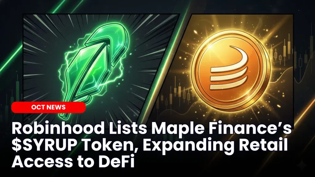 Robinhood Lists Maple Finance’s $SYRUP Token