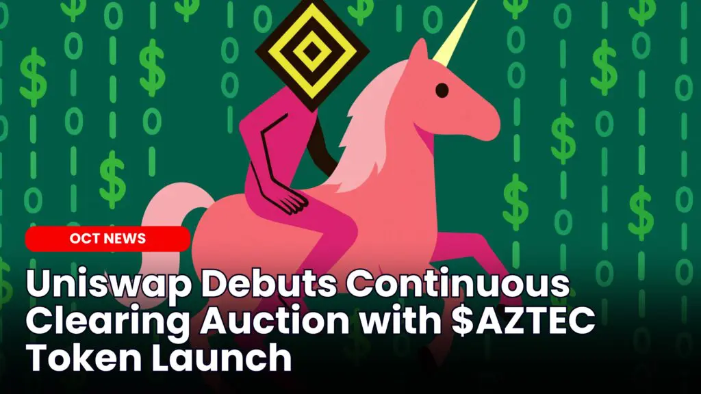 Uniswap Debuts CCA with $AZTEC Token Launch