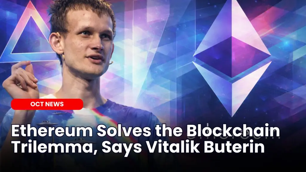 Ethereum Solves the Blockchain Trilemma, Says Vitalik Buterin