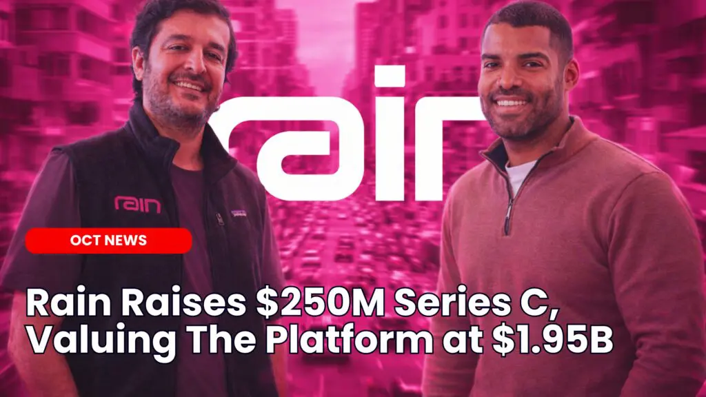 Rain Raises $250M Series C, Valuing The Platform at $1.95B