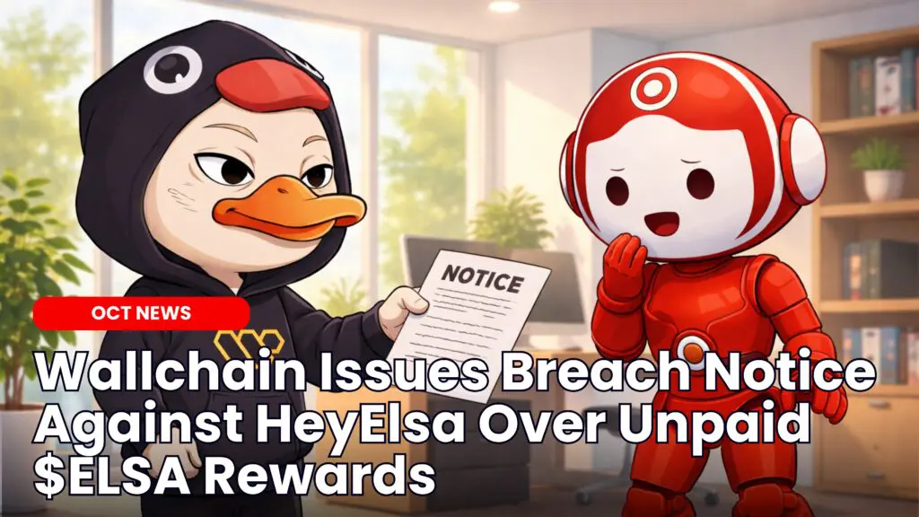 Wallchain Issues Breach Notice Against HeyElsa Over Unpaid $ELSA Rewards image