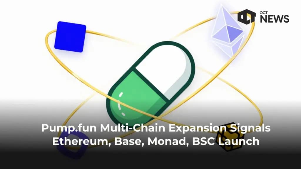Pump.fun Multi-Chain Expansion Signals Ethereum, Base, Monad, BSC Launch