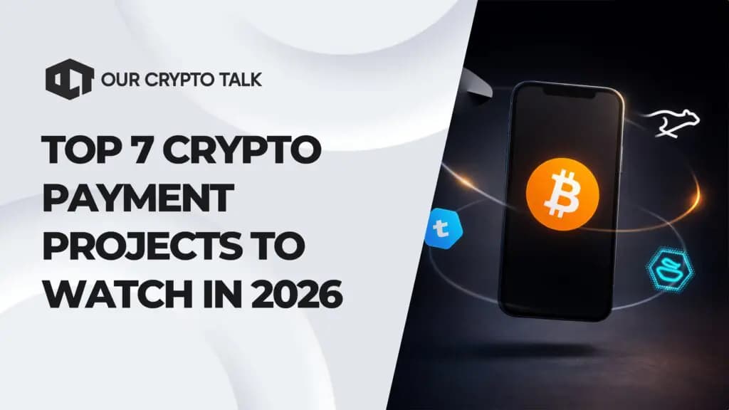 Top 7 Crypto Payment Projects to Watch in 2026