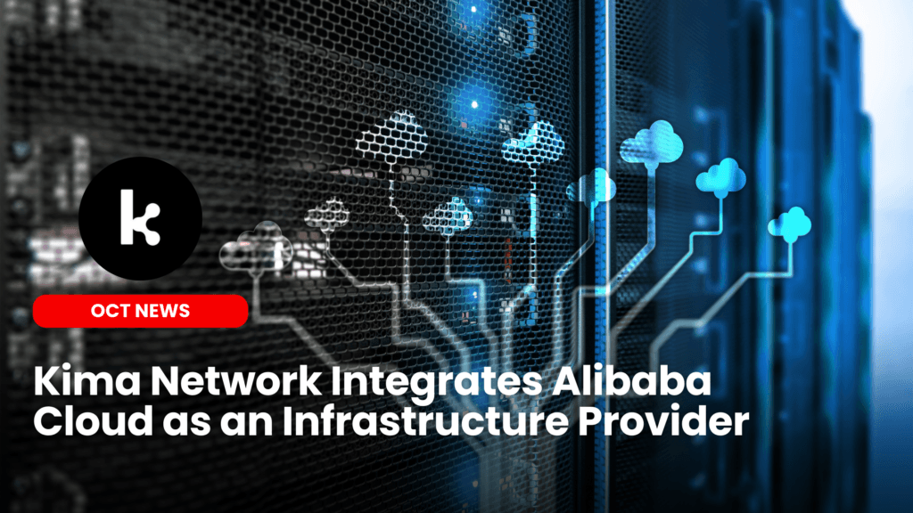Kima Network Integrates Alibaba Cloud as an Infrastructure Provider
