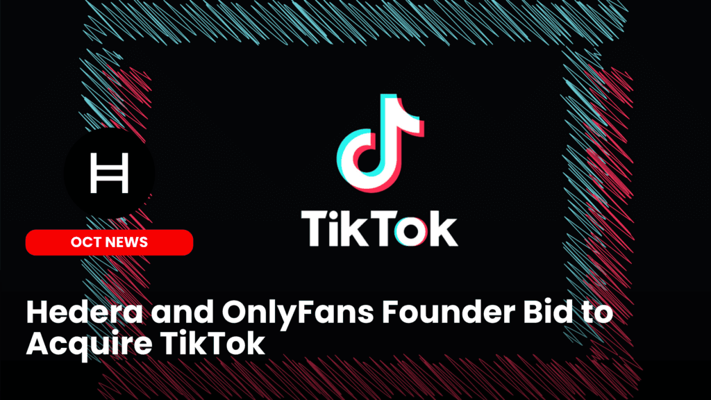 Hedera and OnlyFans Founder Bid to Acquire TikTok: Reuters