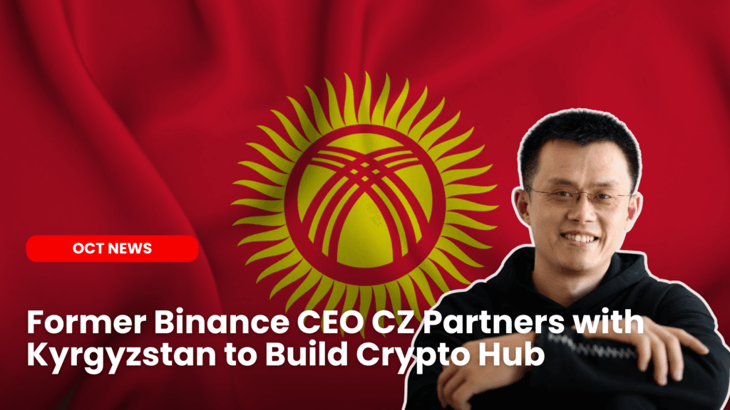 Former Binance CEO CZ Partners with Kyrgyzstan to Build Crypto Hub