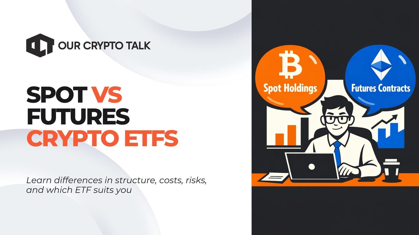 Spot Crypto ETFs vs Futures Crypto ETFs
