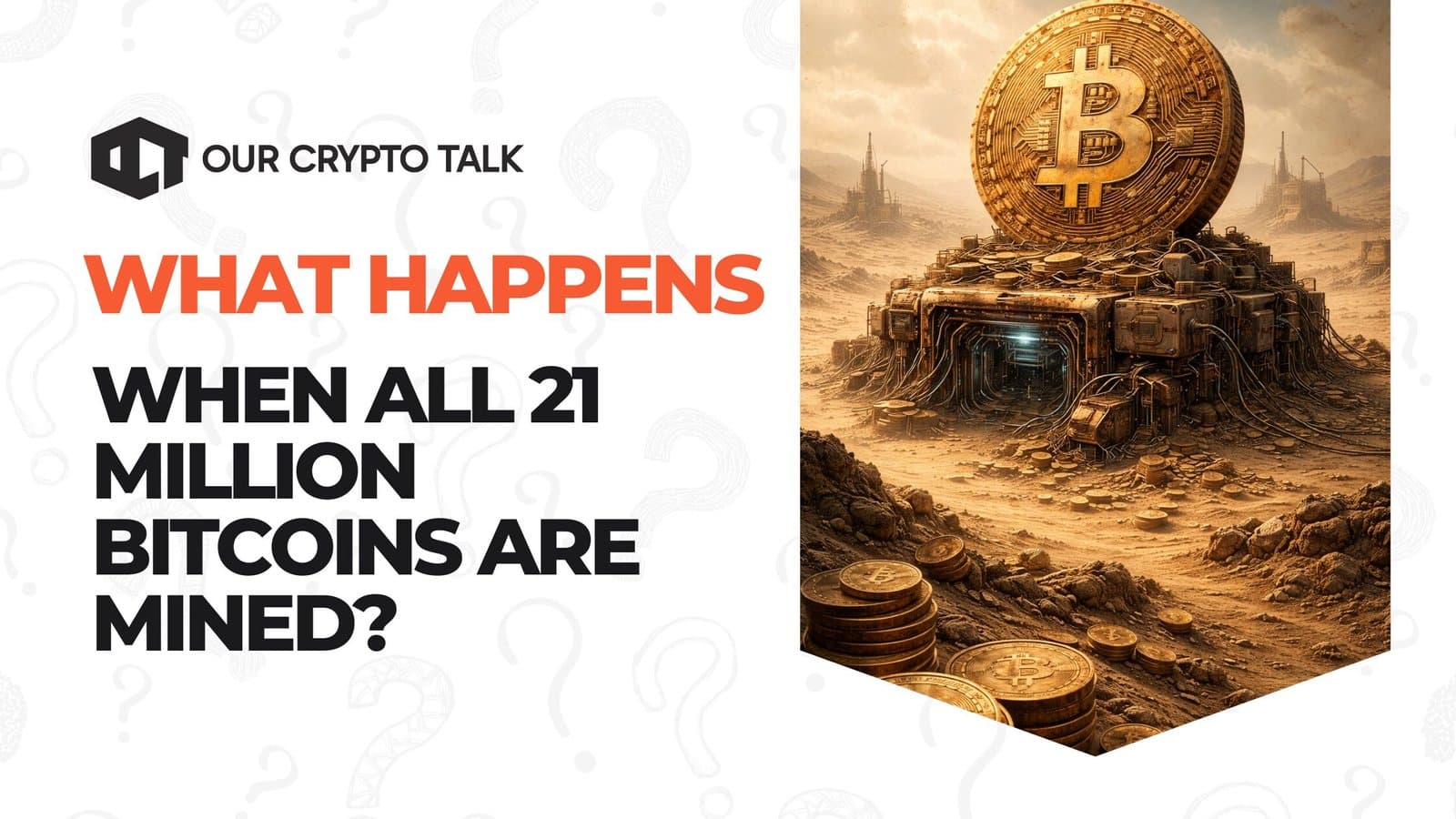 What Happens When All 21 Million Bitcoins Are Mined? A Beginner’s Guide